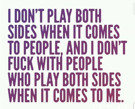 2 Faced People, Dont Play, Quotes People, Toxic People, Both Sides, Keep Calm Artwork, Life Quotes, Things To Come, Quotes