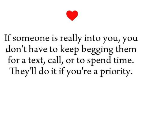 And thats why you never have to beg for my attention or a text or call or time with me. Youre a priority to me, not an option Im Not Priority Quotes, Dont Beg For Time And Attention, Almost Divorced Quotes, No Longer A Priority Quotes, Not A Priority Relationships, If Youre Not A Priority Quote, If I’m Not A Priority, Im Not Your Priority Quotes, I'm Not A Priority To Him