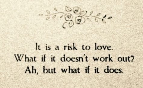 It Is A Risk To Love. What If It Doesn't Work Out? Ah, But What If It Does. You'll Never Know! Ah But What If It Does, But What If It All Works Out, What If We, What If It All Works Out, Comic Quotes, Comics Quote, 2024 Board, Visual Board, Literature Quotes