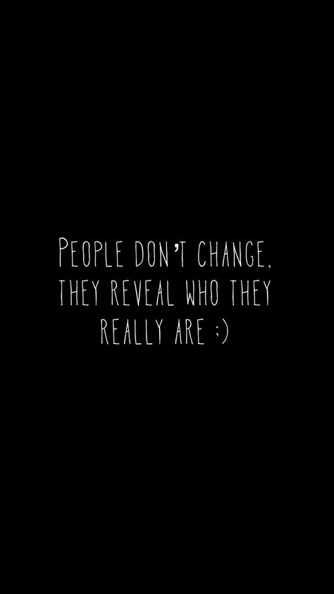 Men Don’t Change, People Can Change Quotes, People Don’t Change, People Change Quotes Relationships, Dont Change Quotes, People Dont Change Quotes, Qoutes About Change, Bad Times Quote, People Never Change