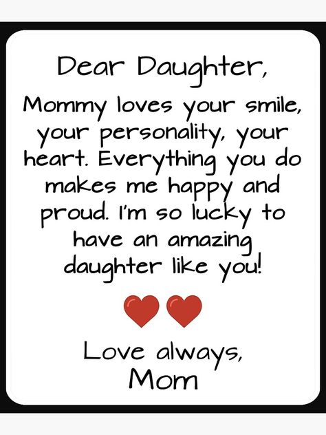 "Dear Daughter Quote" Metal Print by Rebrose | Redbubble Princess Daughter Quotes, Dear Daughter I Love You, To Our Daughter Quotes, 3rd Birthday Quotes For Daughter, Good Night Daughter Quotes, Dear Daughter Quotes, Quotes To My Daughter, Quotes For Your Daughter, Mommy Daughter Quotes