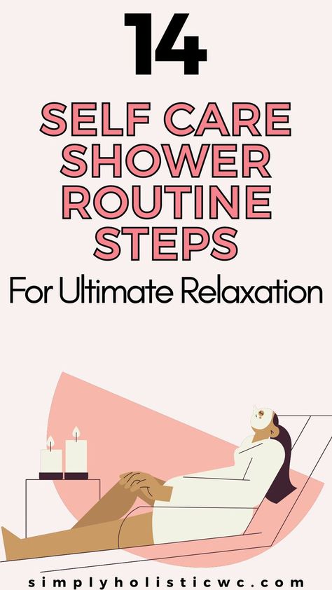 The Ultimate Self-Care Shower Routine Night Shower Routine, Shower Self Care, Self Care Shower, Self Care Night, Self Care Checklist, Homemade Scrub, Shower Routine, Holistic Wellness, Care About You