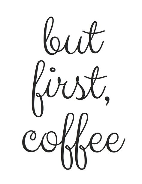 A free printable just for you! Enjoy this fun but first coffee print to use in your kitchen, in your cube or in a frame! Inspirational Coffee Quotes, Workout Graphic, Coffee Printables, Monday Morning Quotes, Funny Coffee Quotes, Script Design, Kitchen Quotes, Coffee Bar Signs, Coffee Print