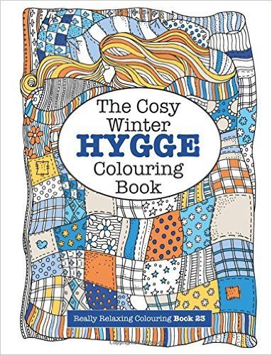 The Cosy HYGGE Winter Colouring Book (Really RELAXING Colouring Books) (Volume 23): Elizabeth James: 9781785952494: Amazon.com: Books Hygge Colors, Hygge Illustration, Hygge Winter, Winter Hygge, Hygge Book, Hygge Gifts, Elizabeth James, Designs Coloring Books, Christmas Coloring Books