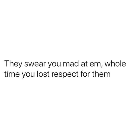 Once You Lose My Respect, Once I Lose Respect For You, Losing Respect For Someone, Lose Respect, Justin Laboy, No Respect, Respect Quotes, Trust And Loyalty, Fav Quotes