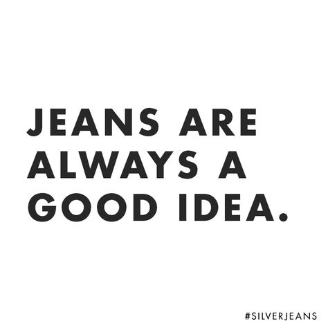 This is your new mantra.  #wildandfree #SilverJeans Denim Quotes, Tomboy Quotes, Jeans Quote, Shopping Quotes, Oc Ideas, Fashion Quotes, Foto Inspiration, Silver Jeans, Styling Ideas