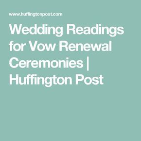 Wedding Readings for Vow Renewal Ceremonies | Huffington Post Blended Family Sand Ceremony, Renewal Quotes, Toast Speech, Vows Quotes, Wedding Vow Renewal Ceremony, Renewal Ceremony, Renewal Wedding, Vow Renewal Ceremony, Wedding Readings