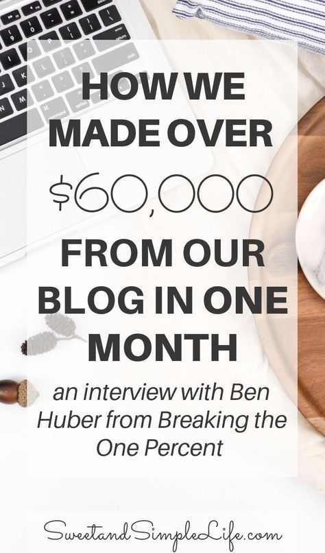 How we made over $60,000 from our blog in one month. An interview with Ben Blog Income Report, One Percent, Blog Business, Successful Blog, Blog Writing, Blog Traffic, One Month, Blogging For Beginners, Make Money Blogging