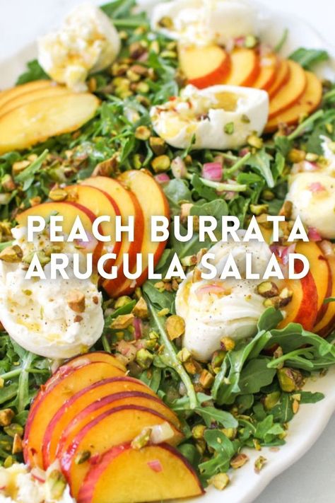 Peach And Arugula Salad With Burrata, Burrata Salad With Peaches, Summer Fig Burrata Salad, Peach And Baratta Salad, Arugula Peach Burrata Salad, Arugula And Peach Salad, Peach And Mozzarella Salad, Peach Cherry Burrata Salad, Fresh Lunch Ideas Summer