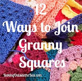 12 Ways to Join Granny Squares - Baking Outside the Box Crochet Granny Square Joining, Combining Granny Squares, Crocheting Granny Squares Together, How To Connect Granny Squares, Attaching Granny Squares, No Gap Granny Square, Types Of Granny Squares, Grannysquares Crochet, Crocheting Squares