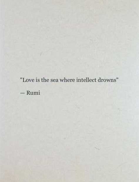 Beautiful Sea Quotes, Poetry By Rumi, Love Quotes By Rumi, Love Is Powerful Quotes, Rumi Best Quotes, Quotes About The Sea And Love, The Power Of Love Quotes, Rumi Love Quotes Soul Mates, Sea Quotes Deep