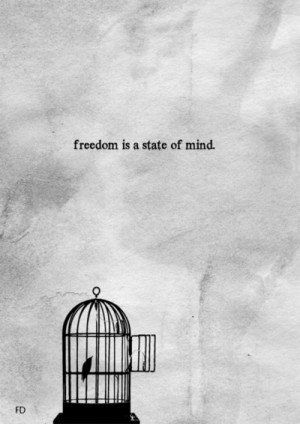 bird, cage, dream, faith, fly, free, freedom, hope, quotes, soo true ... Freedom Is A State Of Mind, Virginia Woolf Quotes, Inspirerende Ord, Freedom Quotes, E Card, State Of Mind, Short Quotes, The Words, Beautiful Words