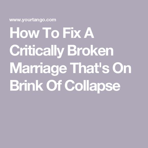 How To Fix A Critically Broken Marriage That's On Brink Of Collapse How To Fix A Broken Marriage, Broken Marriage, The Better Man Project, Love And Happiness, Find Love, Together Again, Dating Again, Co Parenting, Daily Horoscope