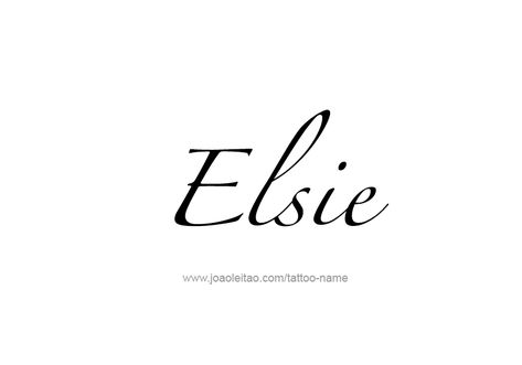 Elsie Name Tattoo Designs Elsie Name, Best Tattoo Fonts, Number Tattoos, Name Tattoo Designs, Tattoo Script, Name Tattoo, Name Tattoos, Letter E, Tattoo Placement