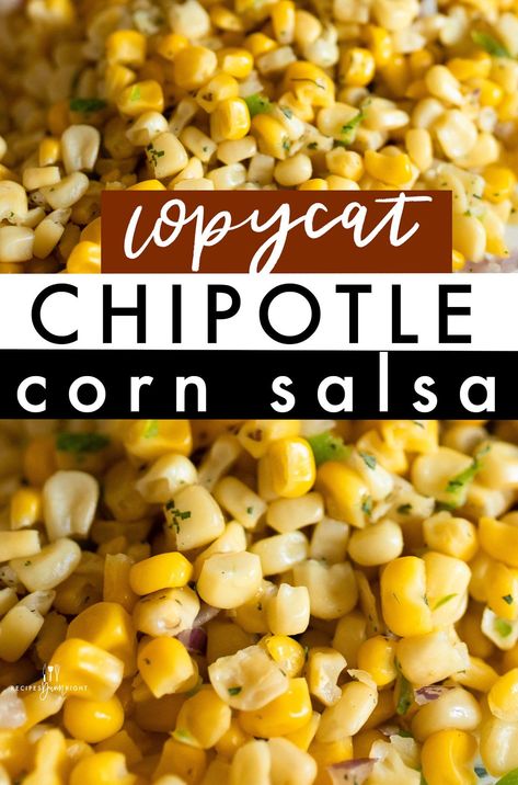 Chipolte Corn Recipe, Corn Salsa Chipotle Copycat Recipes, Corn Salsa Recipe Chipotle, Chipotle Corn Recipe, Copycat Chipotle Guacamole Recipe, Mexican Corn For Tacos, Mexican Corn Tacos, Corn Topping For Tacos, Chipotle Corn Salsa Copycat