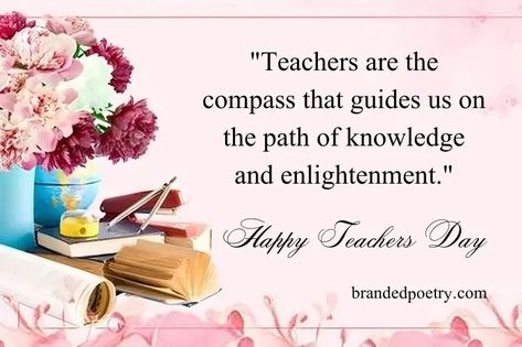 Hey students! Are you looking for the best Teacher Day quotes in English to wish your teachers a happy special day? Look no further! In this blog post, we have compiled the latest teacher day quotes and wishes in English that you can use to show your love and appreciation to your teachers.  So why […] The post 40+ Happy Teacher Day Quotes, Wishes, Pics, & Slogans In English first appeared on Branded Poetry. Teachers Day Slogan In English, Poetry For Teachers In English, Happy Teachers Day Wishes Student, Happy Teacher Day Quotes, Teacher's Day Quotes In Urdu, Teachers Day Slogan, Quotes On Teachers Day, Happy Teachers Day Quotes, Happy Teacher's Day Quotes