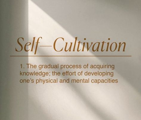 Self-Cultivation - the gradual process of acquiring knowledge | inspiration | quotes | words to live by Motiverende Quotes, Life Quotes Love, A Sign, Note To Self, Pretty Words, Quote Aesthetic, The Words, Beautiful Words, Positive Affirmations