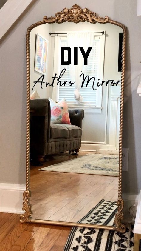 Closet Save Space Ideas, Diy Mirror Refurbish, Floor Mirror Stand, Upgrade Mirror, Framing Mirrors, Diy Arched Mirror, Diy Large Decor, Upcycle Mirror Ideas, Anthropologie Mirror Bedroom