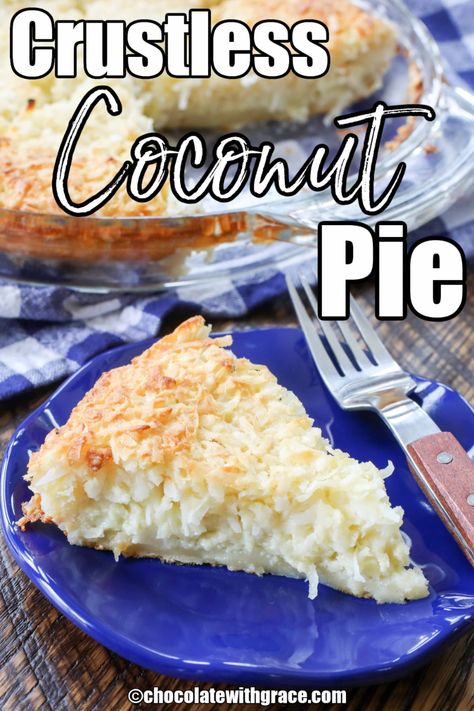 Crustless Coconut Cream Pie, Crustless Coconut Custard Pie, No Crust Coconut Pie, Crustless Pie Recipes, Old Fashioned Coconut Custard Pie Recipe, Crustless Coconut Pie Recipe, Crustless Coconut Pie, Coconut Dessert Recipes, Homemade Coconut Cream Pie