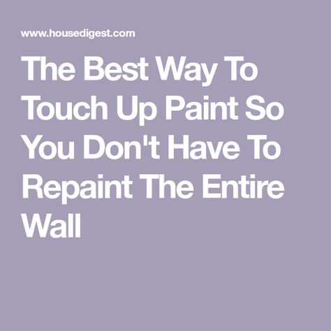 The Best Way To Touch Up Paint So You Don't Have To Repaint The Entire Wall Touching Up Paint On Walls, Paint Touch Up On Wall, Touch Up Paint On Walls Tips, How To Touch Up Paint On Walls, Paint Tips, House Paint Interior, Matte Paint, Flat Paint, Paint Matching