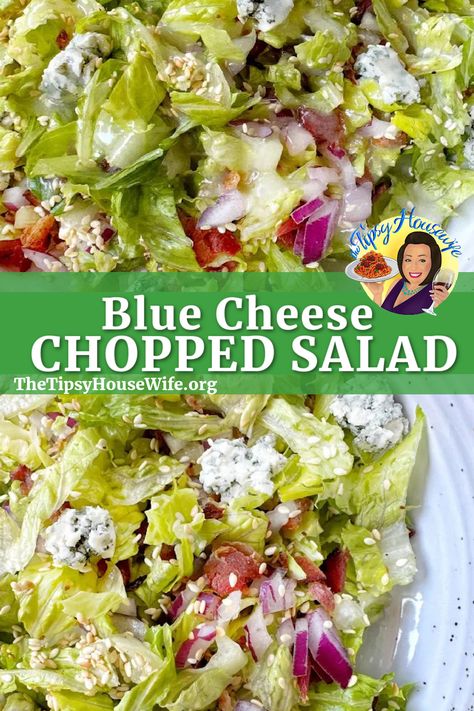 The photo shows a chopped salad with salty bacon, sweet and savory creamy blue cheese dressing, nutty, toasted sesame seeds, crisp red onions and blue cheese crumble. The brightly colored banner displays the name of the recipe, "Blue Cheese Chopped Salad." Blue Cheese Chopped Salad, Blue Cheese Salad Recipes, Housewife Recipes, Blue Cheese Vinaigrette, Salad With Blue Cheese, Tipsy Housewife, Blue Cheese Recipes, The Perfect Salad, Blue Cheese Salad