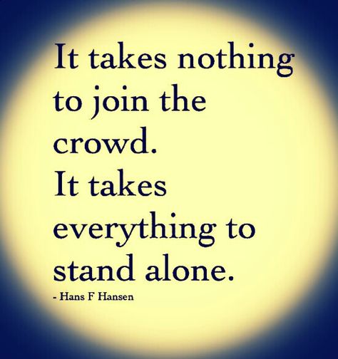 It takes nothing to join the crowd, it takes everything to stand alone. #Morals #Integrity #LIFECommunity Best Positive Quotes, Word Cloud, Struggle Is Real, Love Me Quotes, One Liner, Intj, Wonderful Words, True Words, Famous Quotes