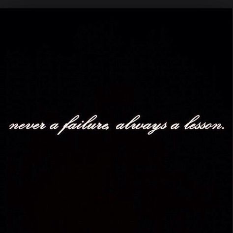 "Never a failure always a lesson" - Rihanna  It means no matter what you do in life don't see it as something wrong or negative because nothing is a failure it's just something we can all learn from. You Live And You Learn Tattoo, Lesson Learned Tattoo, Never A Failure Always A Lesson, Always A Lesson Tattoo, Lesson Tattoo, Tattoo Writing Fonts, Rihanna Tattoo, Mandala Thigh Tattoo, Meaningful Tattoo Quotes