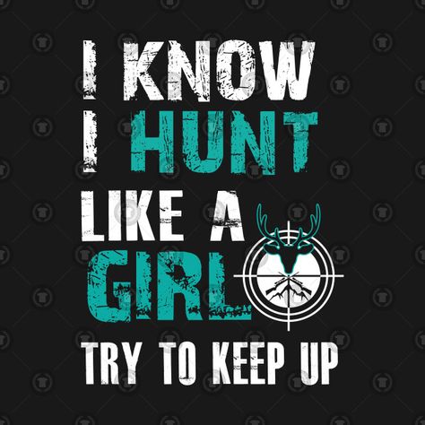 Hunting Quotes Inspirational, Women Hunting Quotes, Funny Hunting Quotes, Hunting Quotes Funny, Girls Hunting, Hunter Quote, Grandpa Quotes, Country Wallpaper, Hunting Stuff