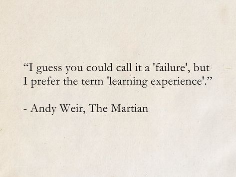 Learning Experience Quotes, Sci Fi Quotes, Martian Quotes, The Martian Quotes, Science Fiction Aesthetic, Quotes About Space, Scifi Quotes, Pilot Quotes, Sci Fi Book