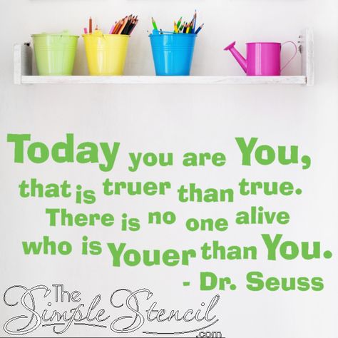 Today you are you... Dr. Seuss Vinyl Wall Decal for your child's room, playroom, classroom or library walls.  #drseuss #classroom #wallart #school #walldecor #library #librarian #wallquotes #reading  #simplestencils Dr Seuss Wall Art, Wall Tiles Living Room, Tattoo Quotes For Men, Dr Seuss Quotes, Seuss Quotes, Library Wall, Wall Decals For Bedroom, Quote Decals, Vinyl Wall Quotes