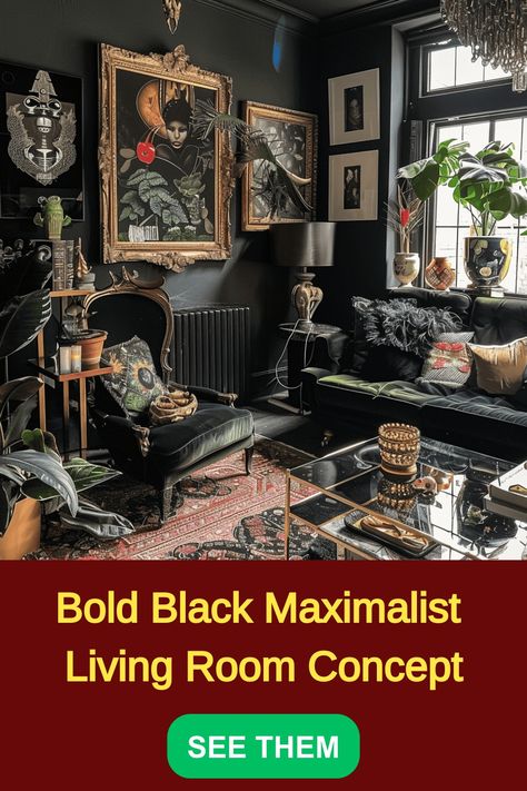 black living room ideas Dark Moody Maximalist Living Room, Maximalist Decor Small Spaces, Dark Living Room Ideas, Maximalist Living Room, Dark Palette, Maximalist Interior Design, Statement Furniture Pieces, Room Concept, Black And White Living Room