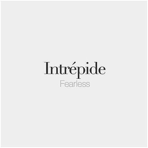 Intrépide - Fearless | 𝒱𝒾𝓃𝓉𝓏𝑜𝓃𝑒 | Daily Quotes & Wallpapers Panini Bar, French Word Tattoos, French Tattoo Quotes, Beautiful French Words, Meaningful Word Tattoos, French Love Quotes, French Words Quotes, Wörter Tattoos, One Word Tattoos