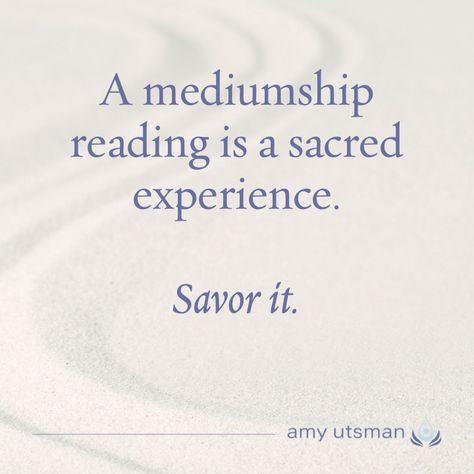 "A mediumship reading is a sacred experience. Savor it"  #psychicmediumamyutsman #atlanta #psychic #medium Medium Quotes Psychic, Mediumship Aesthetic, Mediumship Quotes, Psychic Medium Aesthetic, Mediumship Reading, Psychic Quotes, Psychic Development Learning, Psychic Medium Readings, Spiritual Items