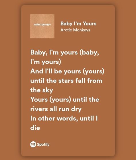 Arctic Monkeys Lyrics Caption, Baby Im Yours Lyrics, Arctic Monkeys Love Quotes, Baby Im Yours Song, Arctic Monkeys Song Lyrics, Lyrics Arctic Monkeys, Arctic Monkeys Songs, Baby Im Yours, Alien Blues