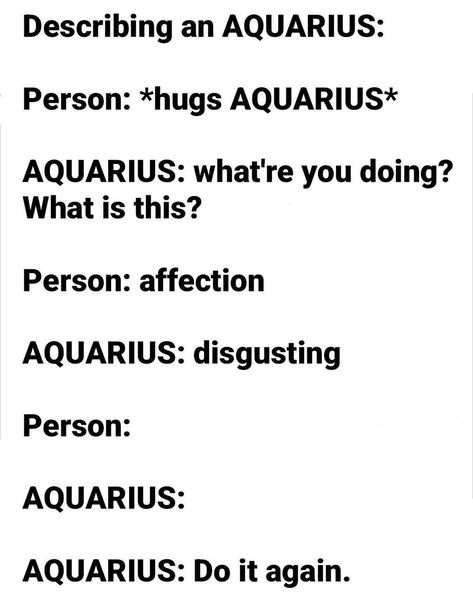 Aquarius Be Like, Aquarius X Aquarius, The People Of Aquarius, Aquarius Crushing, Libras And Aquarius, Aquarius X Aries, Aquarius Pfp, Aquarius Funny Hilarious, Aquarius Boyfriend