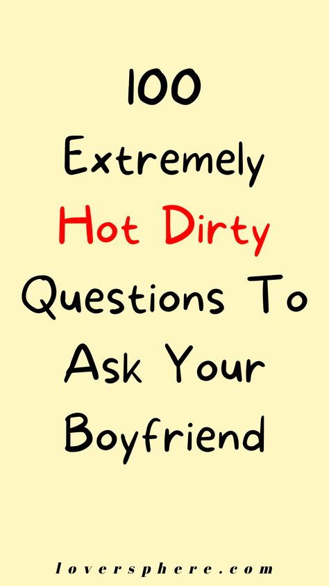 Questions For Your Boyfriend, Things To Ask Your Boyfriend, Fun Relationship Questions, Dirty Questions To Ask, Dirty Questions, Text Conversation Starters, Boyfriend Questions, Truth Or Truth Questions, Questions To Get To Know Someone