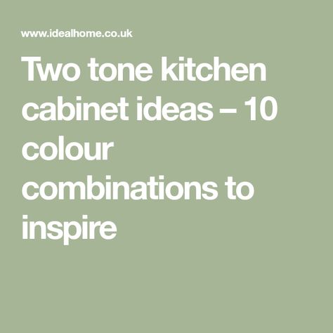 Two tone kitchen cabinet ideas – 10 colour combinations to inspire Different Coloured Kitchen Cabinets, Cabinet Colors Two Toned, Paint Kitchen Cabinets Two Colors, Dual Coloured Kitchen Cabinets, Two Colour Kitchen Cabinets Color Combos, Two Colour Cabinets Kitchen, Two Colours Kitchen Cabinets, Kitchen Cabinets 2 Color Combination, Mixed Kitchen Cabinets Colors