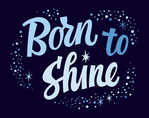 Born To Shine, Vector Typography, Typography Illustration, Illustration Quotes, Script Lettering, Lettering Quotes, Book Stuff, Typography Prints, To Shine