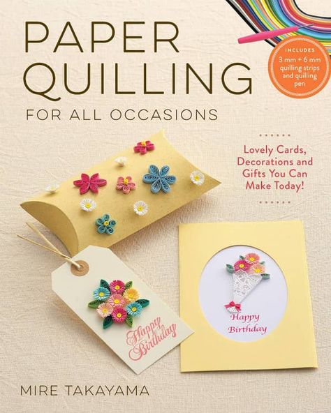 Paper Quilling for All Occasions introduces the paper craft how-to book for quilling beginners Quilling Supplies, Quilled Creations, Takayama, Quilling Paper, Quilling Patterns, Basic Shapes, Paper Quilling, Paper Craft Projects, Simple Shapes