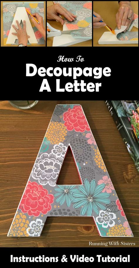 Decorative Letter Gift: Learn How To Decoupage A Letter Letters Decoration Ideas, Decoupage Letters, Painted Wood Letters, Letter Nursery Decor, Craft Projects For Adults, Letter Ornaments, Diy Letters, Mason Jar Crafts Diy, Paper Crafts Card