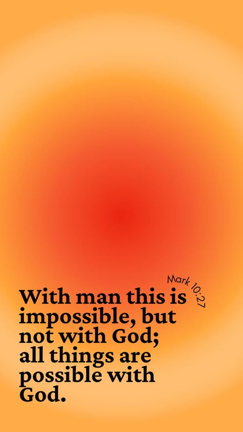 #aesthetic #orange #gospel Mark 10:27 Wallpaper, Mark 10 27, Bible Quotes Background, Scripture Wallpaper, Motivational Bible Verses, Christian Quotes Wallpaper, Wallpaper Bible, Aesthetic Orange, Bible Verse Background