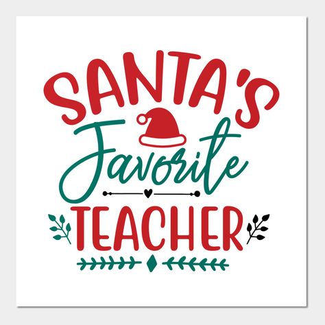 This t-shirt Santa's Favorite Teacher is an excellent Christmas Gift for those who have a lot of Love and Humor at Christmas and Love Cute Funny Shirts with Xmas and Teacher theme. -- Choose from our vast selection of art prints and posters to match with your desired size to make the perfect print or poster. Pick your favorite: Movies, TV Shows, Art, and so much more! Available in mini, small, medium, large, and extra-large depending on the design. For men, women, and children. Perfect for decor Xmas Shirts Funny, Christmas Shirt Teacher, Christmas Shirts For Teachers, Christmas Shirt Ideas Vinyl, Christmas Teacher Shirts, Teacher Christmas Shirts, Teacher Tshirts Designs, Boundaries Relationships, Teacher Tee Shirts