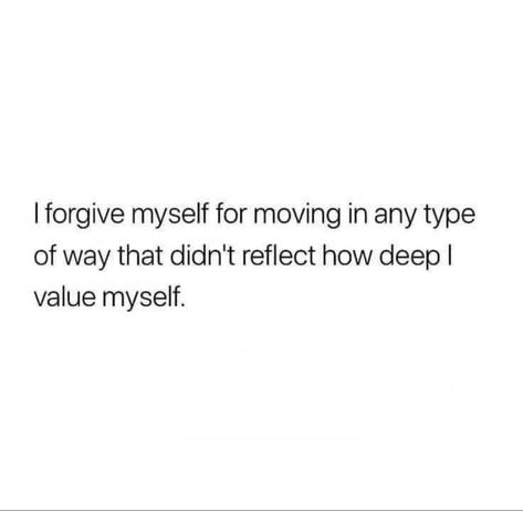 I forgive myself for moving in any type of way that didn't reflect how deep I value myself. #selflove #selfcare #love #loveyourself #motivation #positivevibes #happiness #inspiration #life #quotes #instagood #believe #lifestyle #mindset #instagram #happy #positivity #success #motivationalquotes #goalsetting Positive Myself Quotes, Unapologetically Myself Quotes, Appreciate Myself Quotes, Grounding Myself Quotes, Picking Myself Up Quotes, Understanding Yourself Quotes, I Value Myself Quotes, Embracing Myself Quotes, Treating Myself Aesthetic