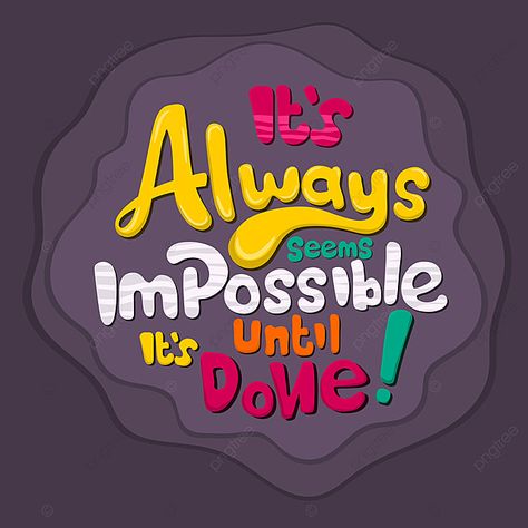 Impossible Typography, Laptop Quotes, Typography Quotes Inspirational, Colorful Lettering, Funky Quotes, Vector Quotes, Design Jersey, Done Quotes, Quote Typography