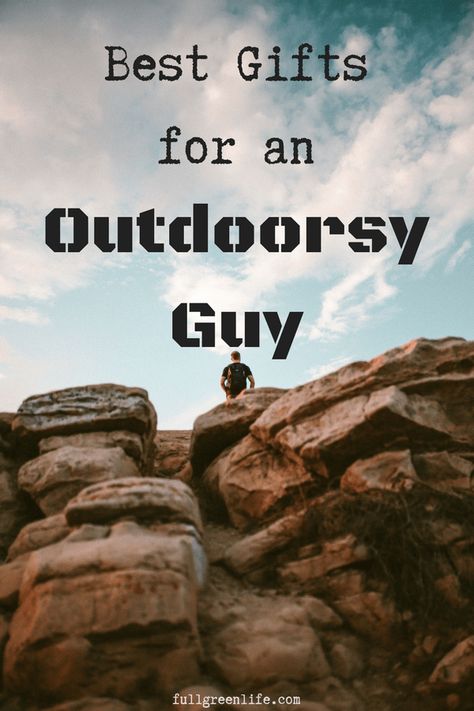 Outdoorsy Guy Gift Guide Gifts For An Outdoorsman, Outdoorsy Boyfriend Gifts, Outdoorsy Gifts For Him, Gifts For The Outdoorsman, Gifts For Outdoorsy Boyfriend, Outdoorsy Gift Ideas, Outdoor Gifts For Men, Gifts For Outdoorsmen, Outdoorsy Man