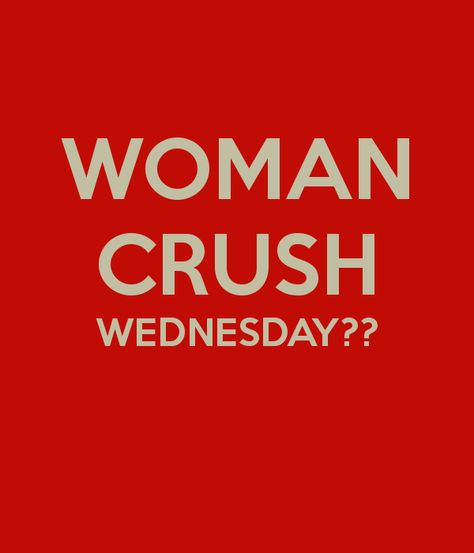 Women Crush Wednesday Quotes Funny by @quotesgram Wednesday Quotes Funny, Woman Crush Wednesday Quotes, Wcw Woman Crush Wednesday, Woman Crush Wednesday, Surprise Boyfriend, Women Crush, Wednesday Quotes, Quotes By Authors, Sharing Quotes