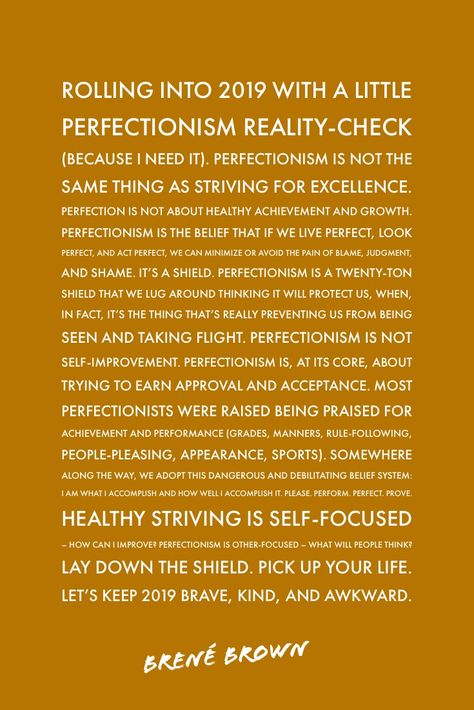 Perfectionism — Brené Brown Brene Brown Perfectionism, Brene Brown Perfectionism Quote, Overcoming Perfectionism, Perfectionism Overcoming, Brené Brown, Brene Brown Quotes, Byron Katie, Alan Watts, New Beginning Quotes