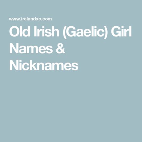 Old Irish (Gaelic) Girl Names & Nicknames Gaelic Names And Meanings, Old Irish Names, Catholic Names, Irish Girl Names, Cool Middle Names, Gaelic Names, Nicknames For Girls, List Of Girls Names, Irish Surnames