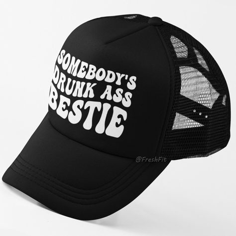 New Hat. For Men Or Women. Somebody's Drunk Ass Bestie Graphic Foam Trucker Hat In Black. Lightweight Poly-Foam Trucker Cap With Mesh Back Curved Bill Visor For Optimal Shading Adjustable Plastic Snap Strap Adult Unisex One Size Fits Head Circumferences Ranged About 51-60cm Style Tags # Drinking Humor Funny Humorous Joke Wavy Groovy Text Sport Baseball Hat Cap Vacation Travel Hot Weather Guys Mens Womens Casual Outdoors Original Custom Cool Unique Handmade Trendy Active Big Bold Message White Bl Lake Hats For Women, Funny Trucker Hat Sayings, Trucker Hat Funny, Funny Hats For Adults, Funny Trucker Hats For Women, Hat Sayings, Bestie Black, Funny Trucker Hats, Trendy Trucker Hats