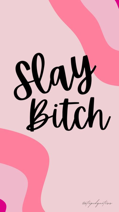 slayyy Slay Words Quotes, Swear Words Quotes Aesthetic, Slay Girl Quotes, Slay Aesthetic Wallpaper, Slay Queen Quotes, Slay Wallpapers Iphone, Swear Word Wallpaper, Slay Queen Wallpaper, Quotes With Swear Words